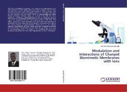 Modulation and Interactions of Charged Biomimetic Membranes with Ions di Adolphe Kazadi Badiambile edito da LAP Lambert Academic Publishing