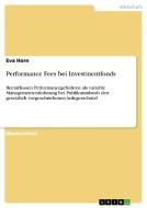 Performance Fees bei Investmentfonds di Eva Horn edito da GRIN Verlag