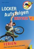 Locker Aufsteigen in Deutsch 4 - Ferien di Margit Pieler, Günter Schicho edito da G&G Verlagsges.