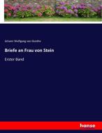 Briefe an Frau von Stein di Johann Wolfgang von Goethe edito da hansebooks
