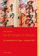 Die 88 Tempel von Shikoku di Oliver Dunskus edito da Books on Demand