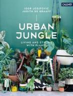 Urban Jungle: Living And Styling With Plants di Igor Josifovic, Judith De Graaff edito da Georg Callwey