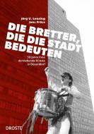 Die Bretter, die die Stadt bedeuten di Jörg Udo Lensing, Jens Prüss edito da Droste Verlag
