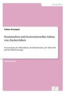 Dammanbau und konventioneller Anbau von Zuckerrüben di Tobias Krampitz edito da Diplom.de