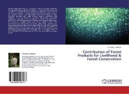 Contribution of Forest Products for Livelihood & Forest Conservation di Alemayehu Adashio edito da LAP Lambert Academic Publishing