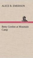 Betty Gordon at Mountain Camp di Alice B. Emerson edito da TREDITION CLASSICS