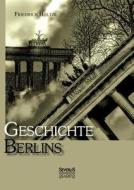 Geschichte Berlins di Friedrich Holtze edito da Severus