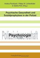 Psychische Gesundheit und Suizidprophylaxe in der Polizei edito da Verlag f. Polizeiwissens.