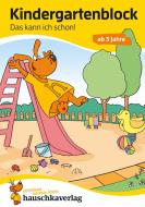 Kindergartenblock - Das kann ich schon! ab 3 Jahre, A5-Block di Ulrike Maier edito da Hauschka Verlag GmbH