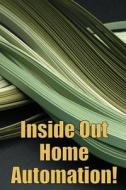 Inside Out Home Automation! di Barbara Davidson edito da CRISTIAN SERGIU SAVA