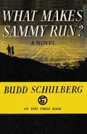 What Makes Sammy Run? di Budd Schulberg edito da ISHI PR