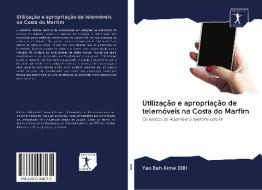 Utilização e apropriação de telemóveis na Costa do Marfim di Yao Bah Aimé Dibi edito da AV Akademikerverlag