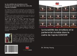 La durabilité des émotions et le partenariat durable dans le cadre de l'après COVID19 di Shirley Yeung edito da Editions Notre Savoir