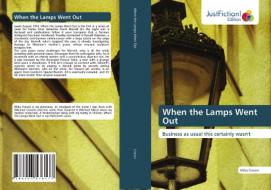 When the Lamps Went Out di Miles Craven edito da JustFiction Edition