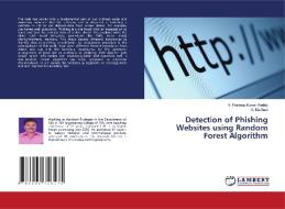 Detection of Phishing Websites using Random Forest Algorithm di R. Pradeep Kumar Reddy, G. Madhavi edito da LAP LAMBERT Academic Publishing