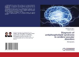 Diagnosis of antiphospholipid syndrome in cerebro-vascular disorders di Yakutkhon Madjidova, Oybek Bustanov edito da LAP LAMBERT Academic Publishing