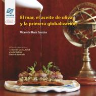 El mar, el aceite de oliva y la primera globalización edito da Onada Edicions SL