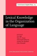 Lexical Knowledge In The Organization Of Language edito da John Benjamins Publishing Co