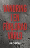 Vandring i en förlorad värld di Philip Lindskog edito da Books on Demand