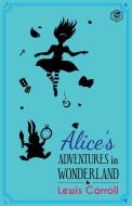 Alice's Adventures in Wonderland di Lewis Carroll edito da Sanage Publishing
