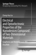 Electrical and Optoelectronic Properties of the Nanodevices Composed of Two-Dimensional Materials di Cheng-Hua Liu edito da Springer Singapore