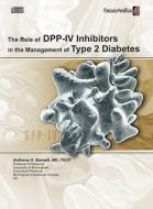 The Role of Dpp-IV Inhibitors in the Management of Type 2 Diabetes edito da Mercury Learning & Information