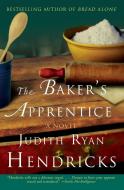 Baker's Apprentice, The di Judith R. Hendricks edito da Harper Perennial