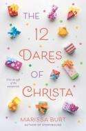 The 12 Dares of Christa di Marissa Burt edito da KATHERINE TEGEN BOOKS