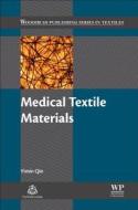 Medical Textile Materials di Yimin Qin edito da ELSEVIER SCIENCE & TECHNOLOGY