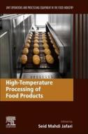 High-Temperature Processing of Food Products: Unit Operations and Processing Equipment in the Food Industry edito da WOODHEAD PUB
