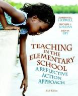 Teaching In The Elementary School di Adrienne L. Herrell, Michael L. Jordan, Judy W. Eby edito da Pearson Education (us)