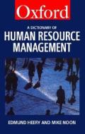A Dictionary Of Human Resource Management di Edmund Heery, Mike Noon edito da Oxford University Press