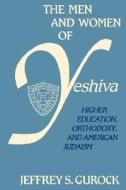 Men Women Yeshiva di Jeffrey Gurock edito da COLUMBIA UNIV PR