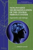 Non-Invasive Neuromodulation of the Central Nervous System: Opportunities and Challenges: Workshop Summary di National Academies Of Sciences Engineeri, Institute Of Medicine, Board On Health Sciences Policy edito da PAPERBACKSHOP UK IMPORT