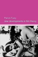 New Developments in Film Theory di Patrick Fuery edito da SPRINGER NATURE