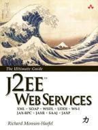 J2EE Web Services. The Ultimate Guide di Richard Monson-Haefel edito da Addison Wesley