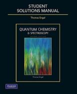 Student Solutions Manual For Quantum Chemistry And Spectroscopy di Thomas Engel, Philip Reid edito da Pearson Education (us)