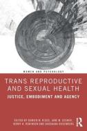 Trans Reproductive And Sexual Health edito da Taylor & Francis Ltd