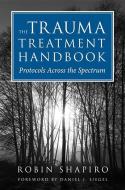 The Trauma Treatment Handbook di Robin Shapiro edito da WW Norton & Co