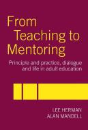 From Teaching to Mentoring di Lee Herman edito da Routledge