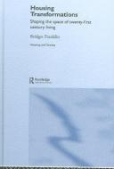 Housing Transformations di Bridget (Cardiff University Franklin edito da Routledge