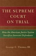 Iii, G:  The Supreme Court on Trial di George C. Thomas Iii edito da University of Michigan Press