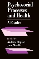 Psychosocial Processes and Health edito da Cambridge University Press