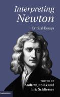 Interpreting Newton di Andrew Janiak edito da Cambridge University Press