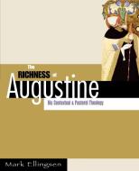 Richness of Augustine di Mark Ellingsen edito da Westminster John Knox Press