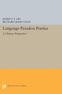 Language-Paradox-Poetics di James J. Y. Liu edito da Princeton University Press