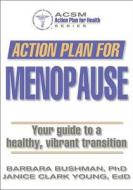 Action Plan For Menopause di Barbara Bushman, Janice Clark Young edito da Human Kinetics Publishers