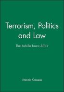 Cassese, A: Terrorism, Politics and Law di Antonio Cassese edito da Blackwell Publishers