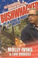 Bushwhacked di Molly Ivins, Lou Dubose edito da Allison & Busby