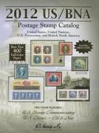 US/BNA Postage Stamp Catalog: United States, United Nations, U.S. Possessions, and British North America edito da Whitman Publishing